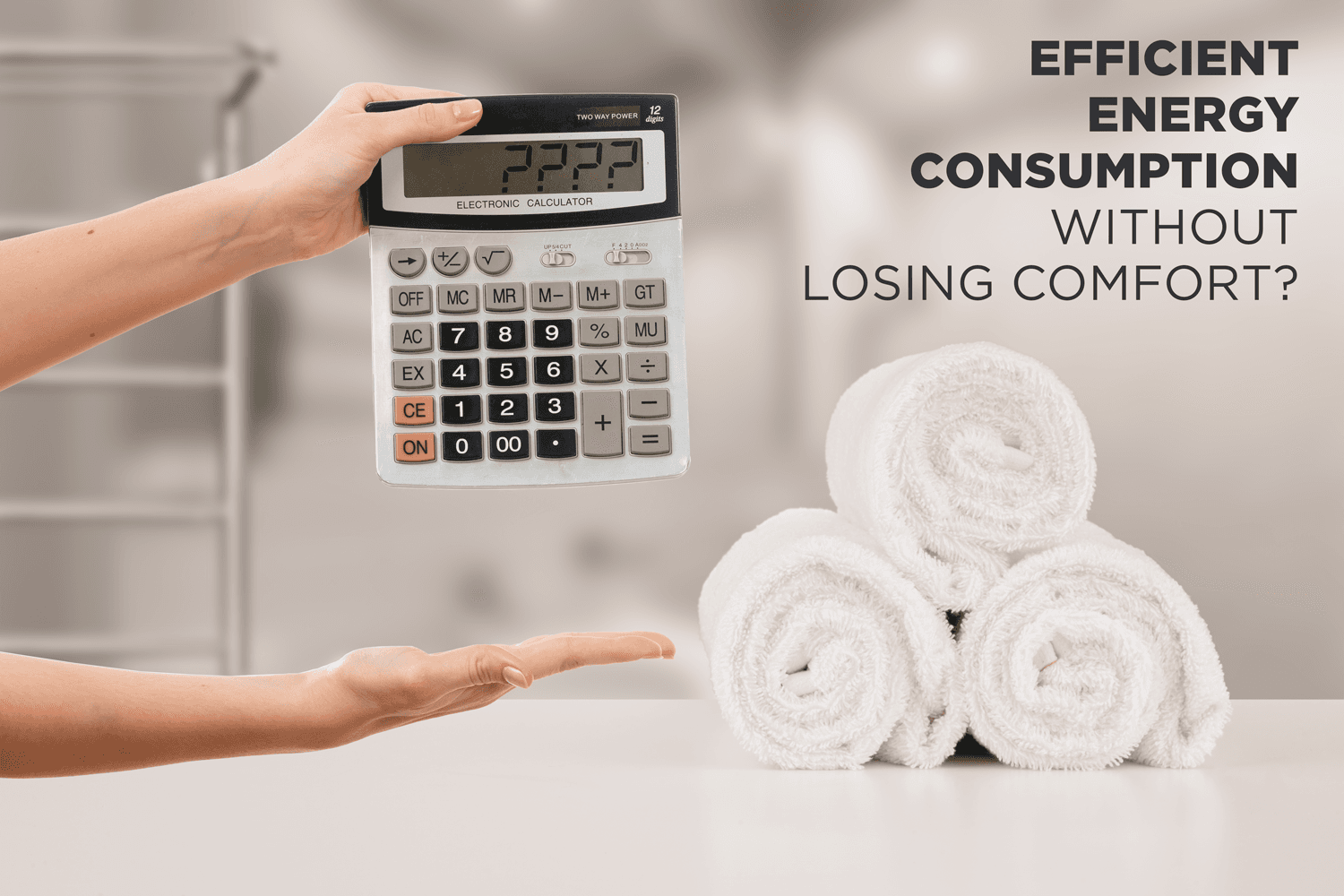 How to save energy, in particular in the bathroom, without losing comfort?